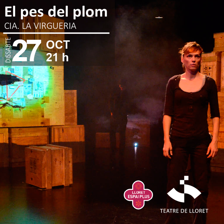 La companyia La Virgueria porta al Teatre de Lloret ’El pes del plom’ aquest dissabte 27 d’octubre