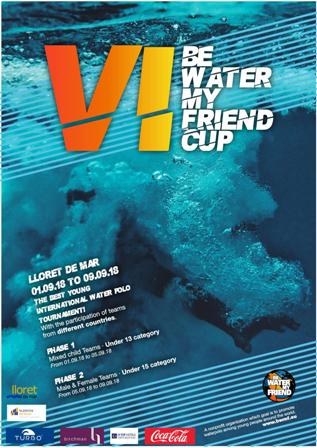 VI Be water my friend cup . Torneig de Waterpolo. 