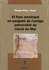 El fons municipal en pergamí de l'antiga Universitat de Lloret de Mar. Pons i Espó, Margot