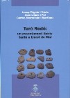 Turó Rodó: un assentament ibèric tardà a Lloret de Mar. Frigola i Triola, Josep/ Llinàs i Pol, Joan/ Montalbán i Martínez, Carme Edició: 2008 Ajuntament de Lloret de Mar 