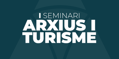 I Seminari "Arxius i Turisme"